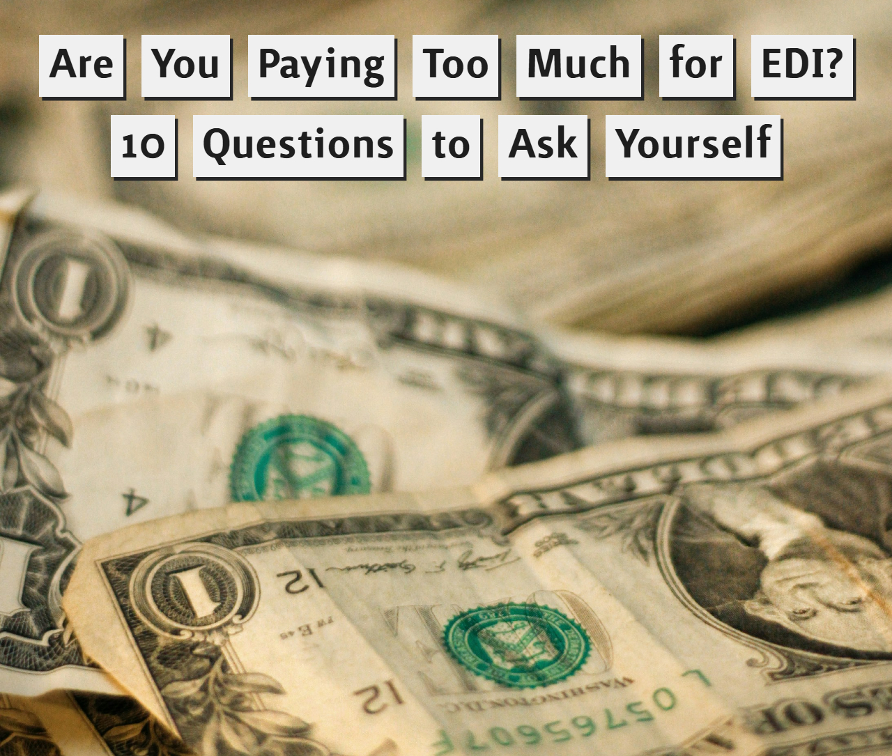 Are You Paying Too Much for EDI?